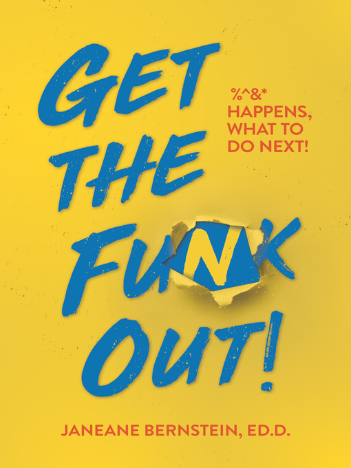 Title details for Get the Funk Out! by Janeane Bernstein Ed.D. - Available